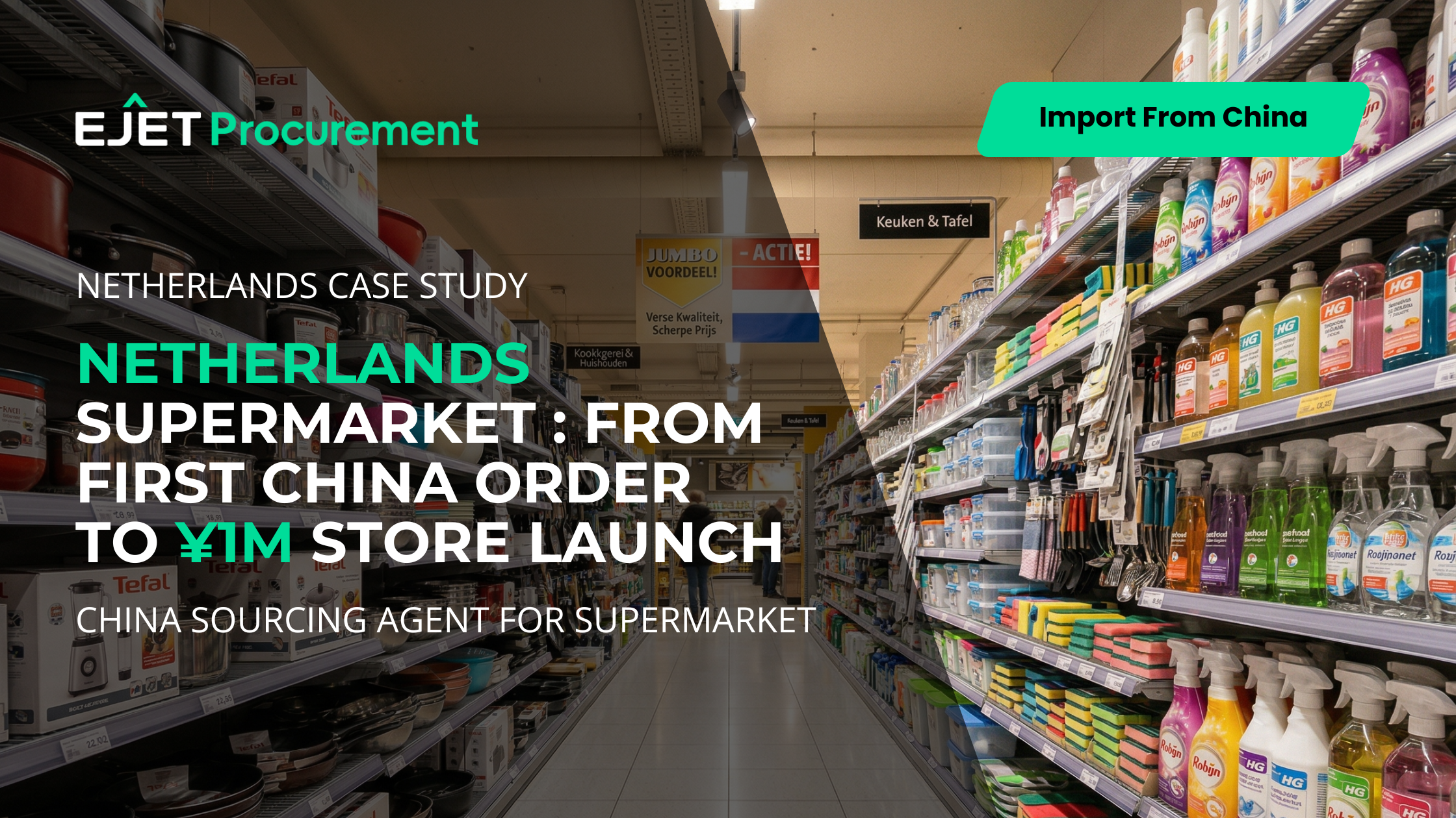 Dutch supermarket shelves fully stocked with products sourced from China by EJET sourcing agent