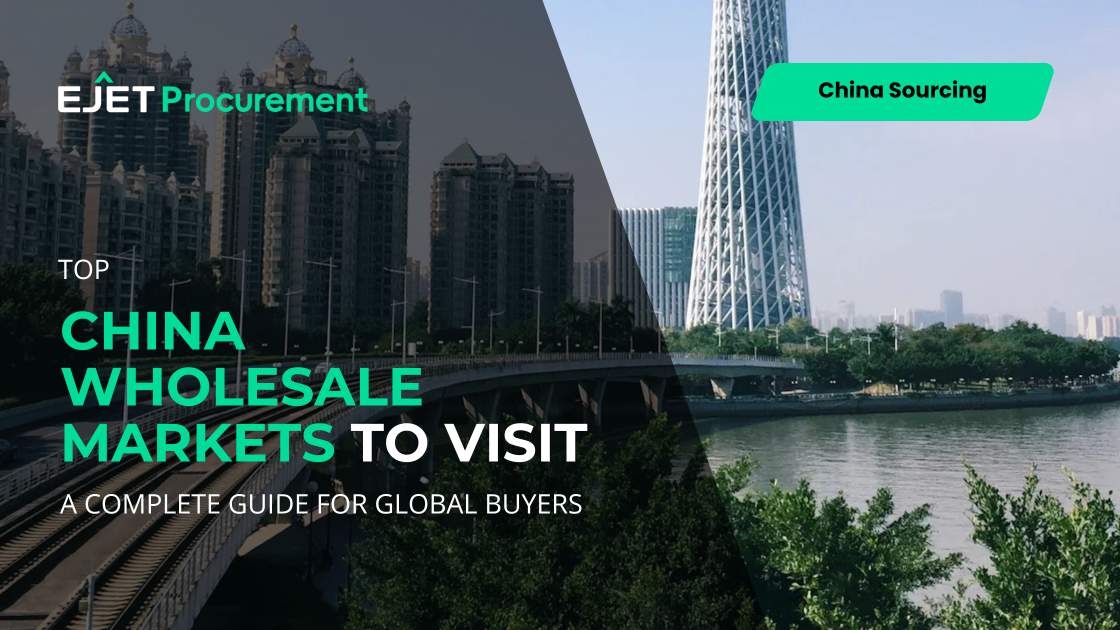 Top China Wholesale Markets to Visit After the Canton Fair